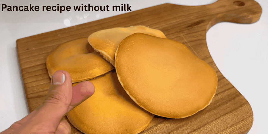 Pancake recipe without milk