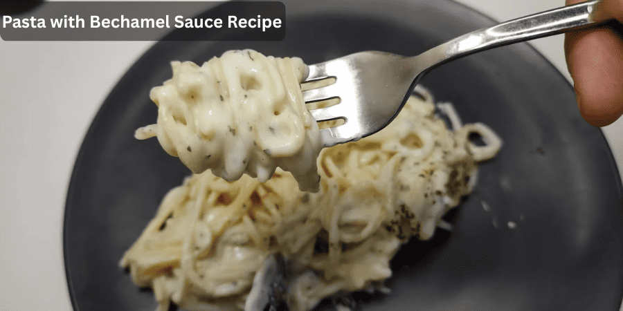 Pasta with Bechamel Sauce Recipe