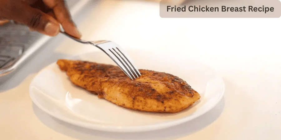 fried chicken breast recipe