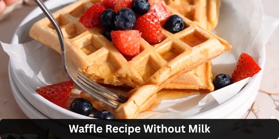 waffle recipe without milk