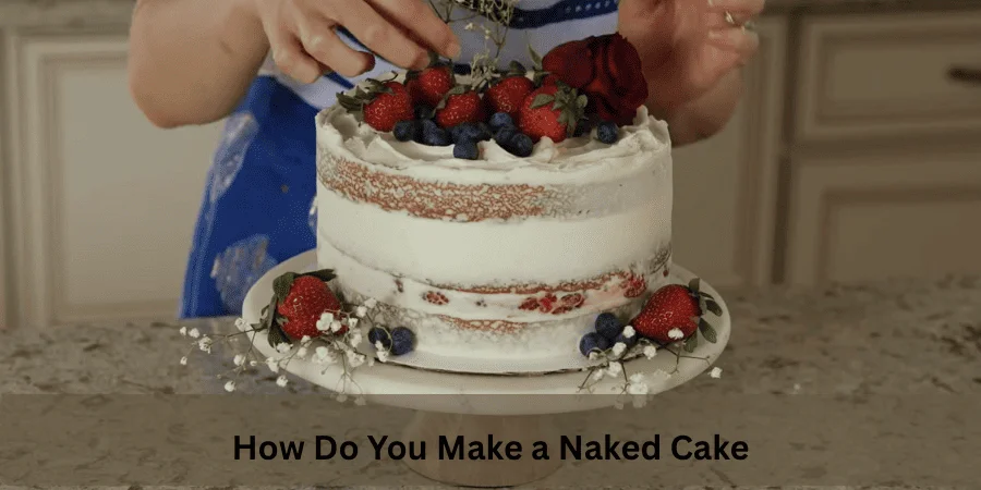 how do you make a naked cake