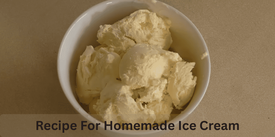 recipes for homemade ice cream