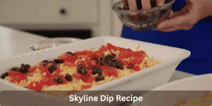 Skyline Dip Recipe
