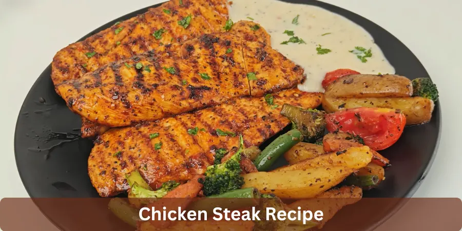 chicken steak recipe