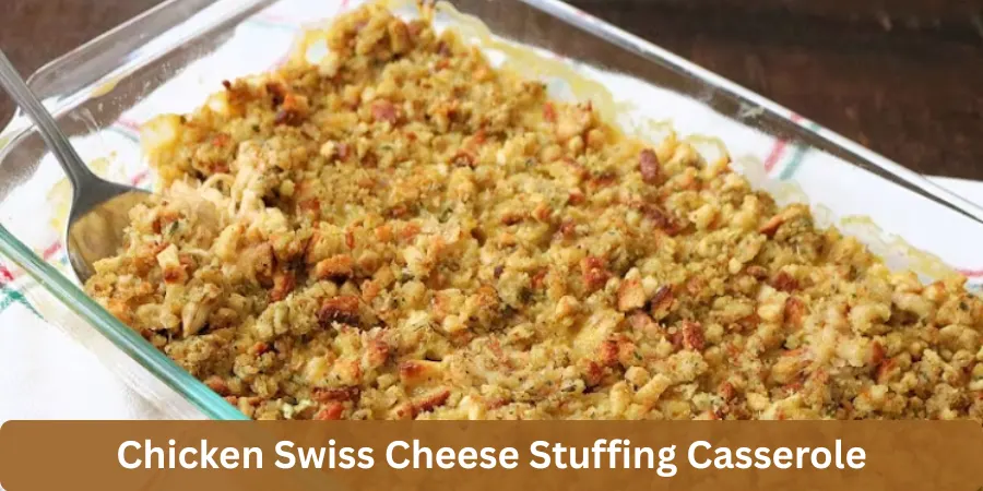 chicken swiss cheese stuffing casserole